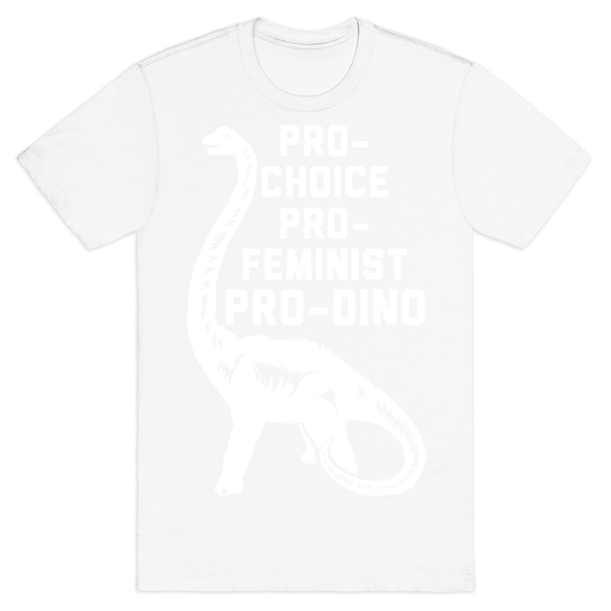 Pro-Choice Pro-Feminist Pro-Dino T-Shirt